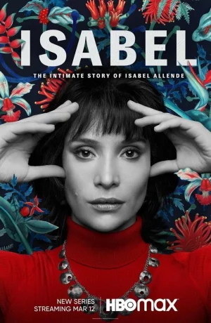 Дорама Исабель: Частная жизнь писательницы Исабель Альенде онлайн