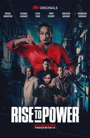Дорама Восхождение к власти: преступный мир Куала Лумпура онлайн